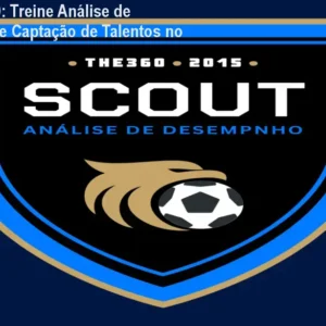 Scout THE360: Treine Análise de Desempenho e Captação de Talentos no Futebol