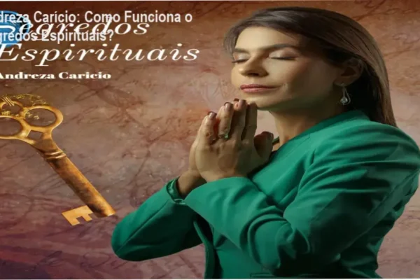 Andreza Carício: Como Funciona o Segredos Espirituais?