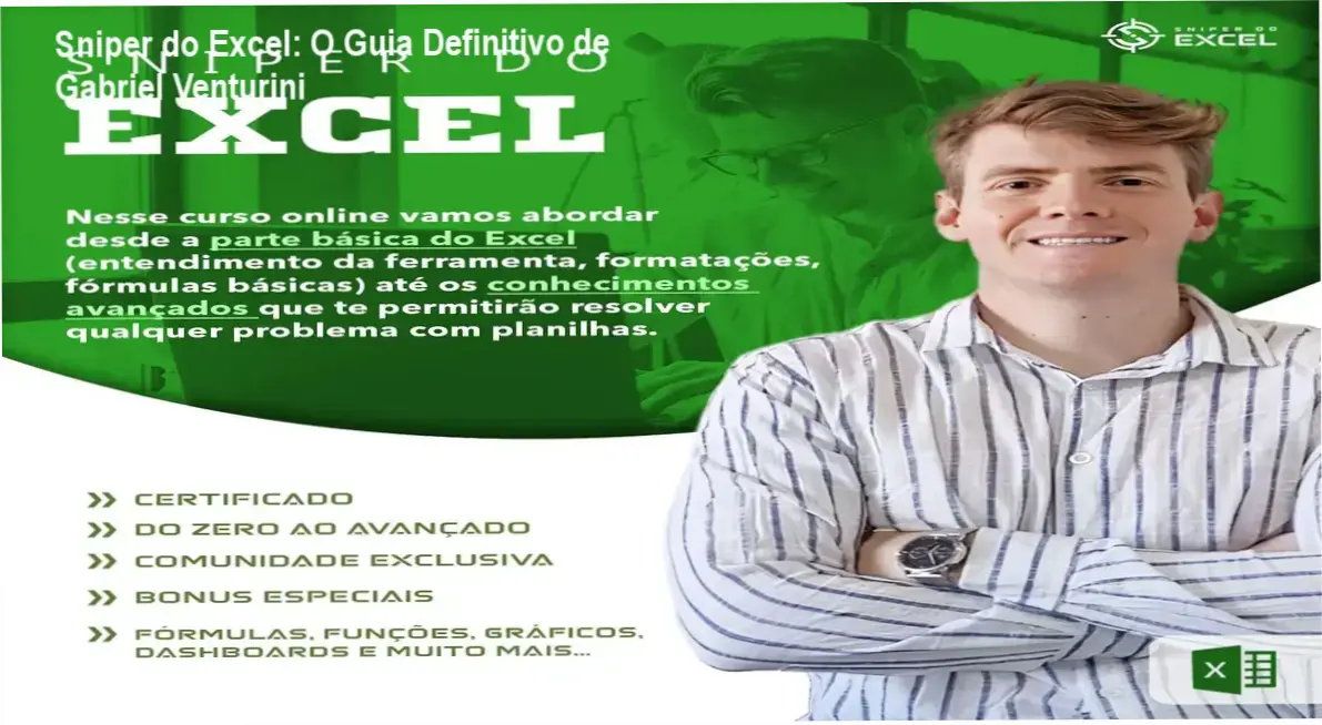Sniper do Excel: O Guia Definitivo de Gabriel Venturini 1 https://cursoss.com.br/sniper-do-excel-gabriel-venturini-analise-tecnica/ Sniper do Excel de Gabriel Venturini apresentando a interface de aulas e dashboards profissionais