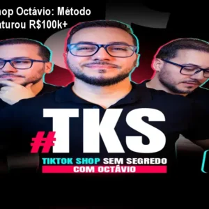 Curso TikTok Shop Octávio: Método Orgânico que Faturou R$100k+
