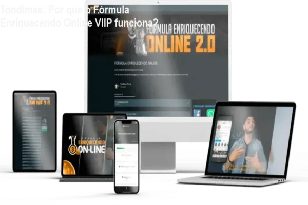 Tondimas: Por que o Fórmula Enriquecendo Online VIIP funciona?