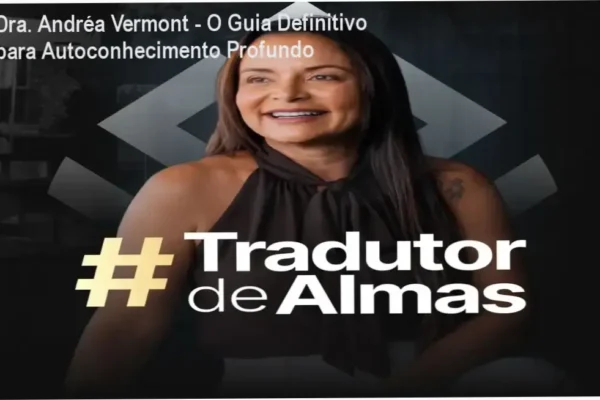 Imersão ao vivo 'Tradutor de Almas' com a Dra. Andréa Vermont - Bastidores e funcionamento prático
