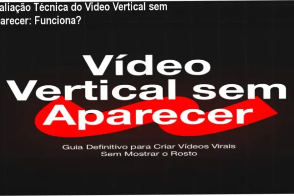 Avaliação Técnica do Video Vertical sem Aparecer: Funciona?