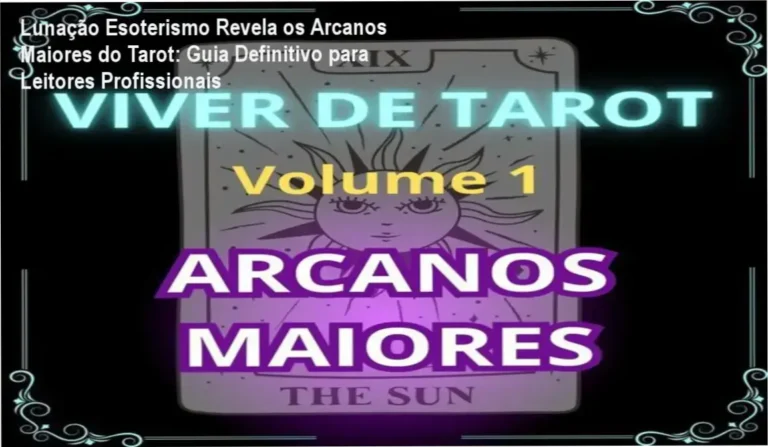 Curso Viver de Tarot Volume 1: Arcanos Maiores por Lunação Esoterismo - Treinamento completo com 53 aulas para leitura profissional