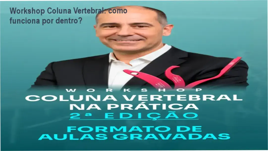 Workshop Coluna Vertebral na Prática bastidores e funcionamento interno das aulas gravadas
