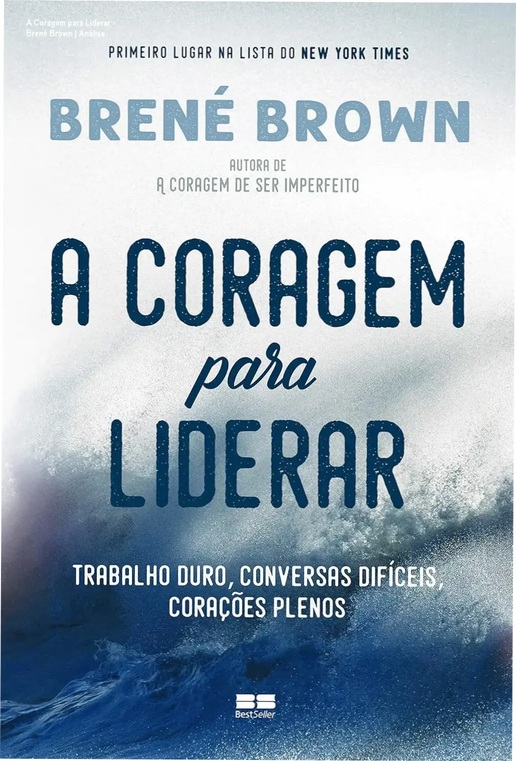 A Coragem para Liderar - Brené Brown | Análise 2 https://cursoss.com.br/meditacoes-marco-aurelio-analise-edicao-luxo-estoicismo/ Capa do ebook A Coragem para Liderar de Brené Brown sobre liderança vulnerável e conversas difíceis