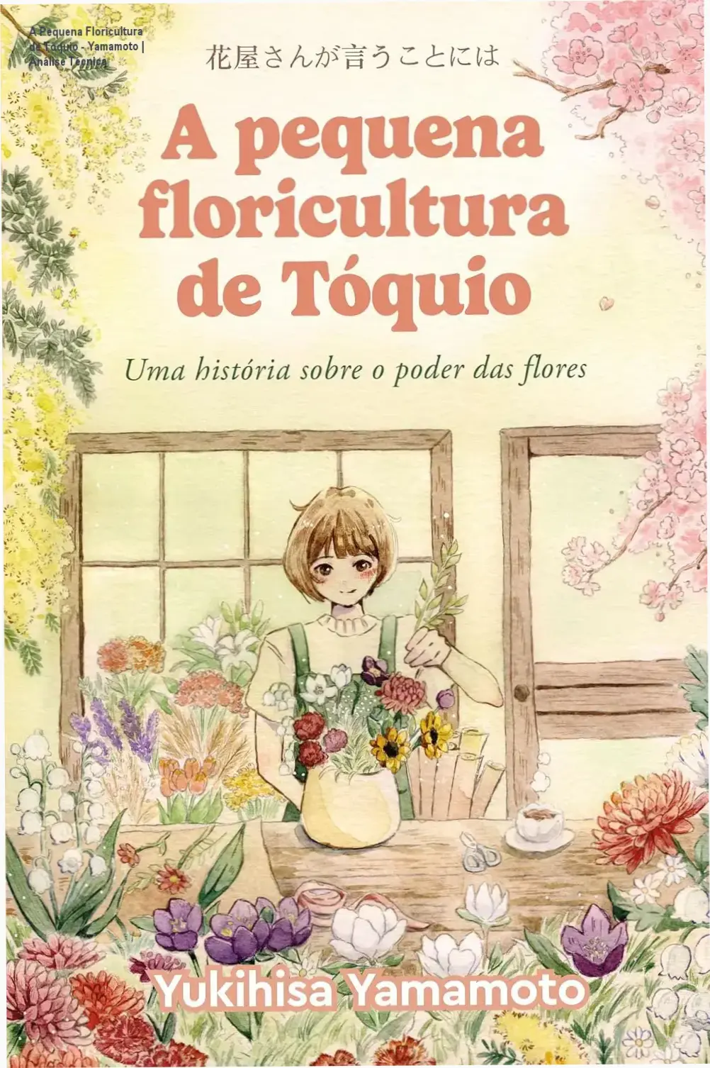 Capa do livro A Pequena Floricultura de Tóquio de Yukihisa Yamamoto sobre mesa de leitura com arranjo floral