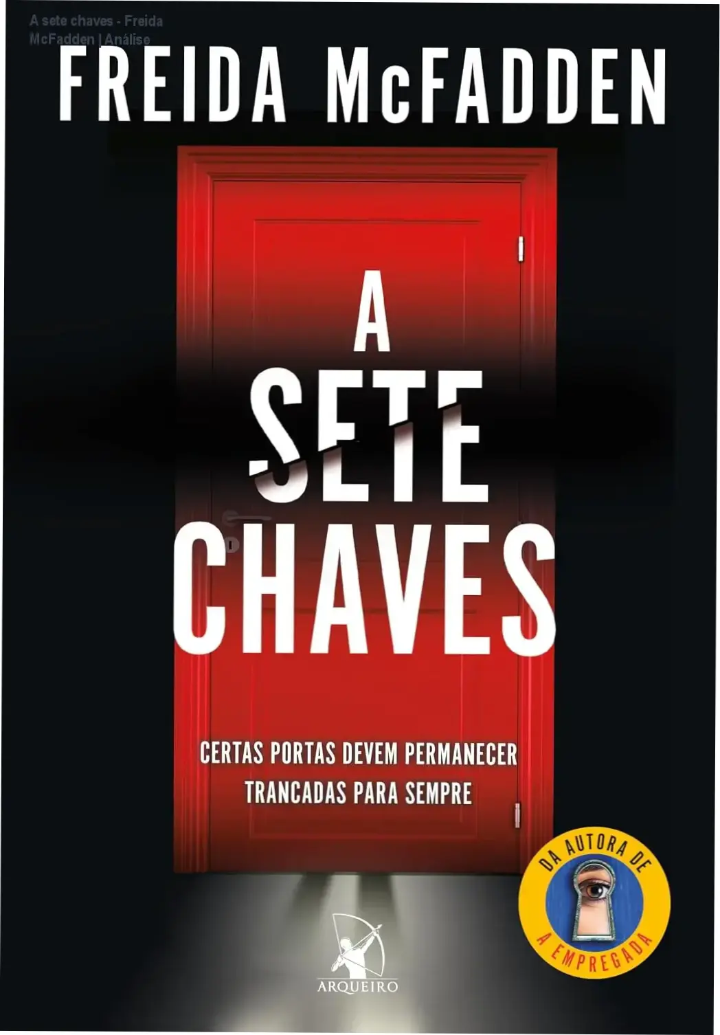 Capa do livro A sete chaves de Freida McFadden, edição capa comum Editora Arqueiro