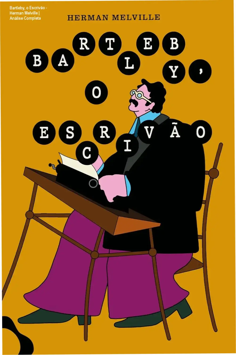 Bartleby, o Escrivão - Herman Melville | Análise Completa 2 https://cursoss.com.br/a-arte-da-sabedoria-baltasar-gracian-analise/ Capa da edição de luxo de Bartleby, o Escrivão pela Editora Antofágica, capa dura com intervenções artísticas de Letícia Lopes.