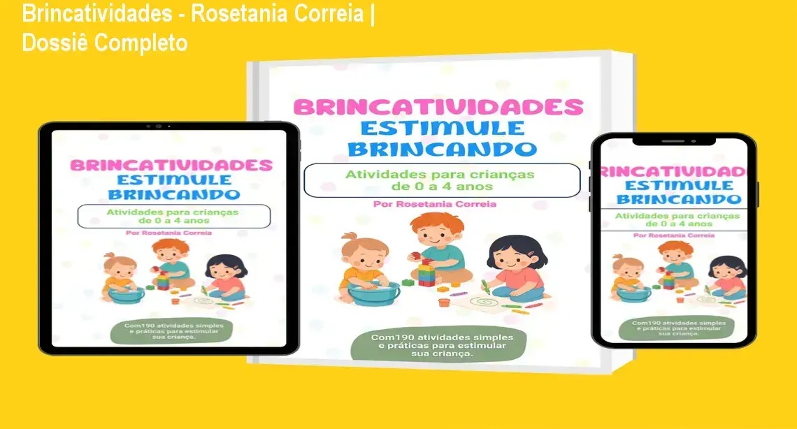 Brincatividades - Rosetania Correia | Dossiê Completo 2 https://cursoss.com.br/a-mulher-mais-desejada-do-mundo-analise-tecnica/ Representação de atividades lúdicas e educativas para crianças de 0 a 4 anos com materiais domésticos