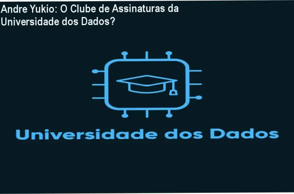 Interface de estudos e bastidores do Clube de Assinaturas da Universidade dos Dados por Andre Yukio