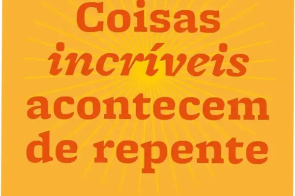 Capa do ebook Coisas incríveis acontecem de repente com elementos de luz e inspiração