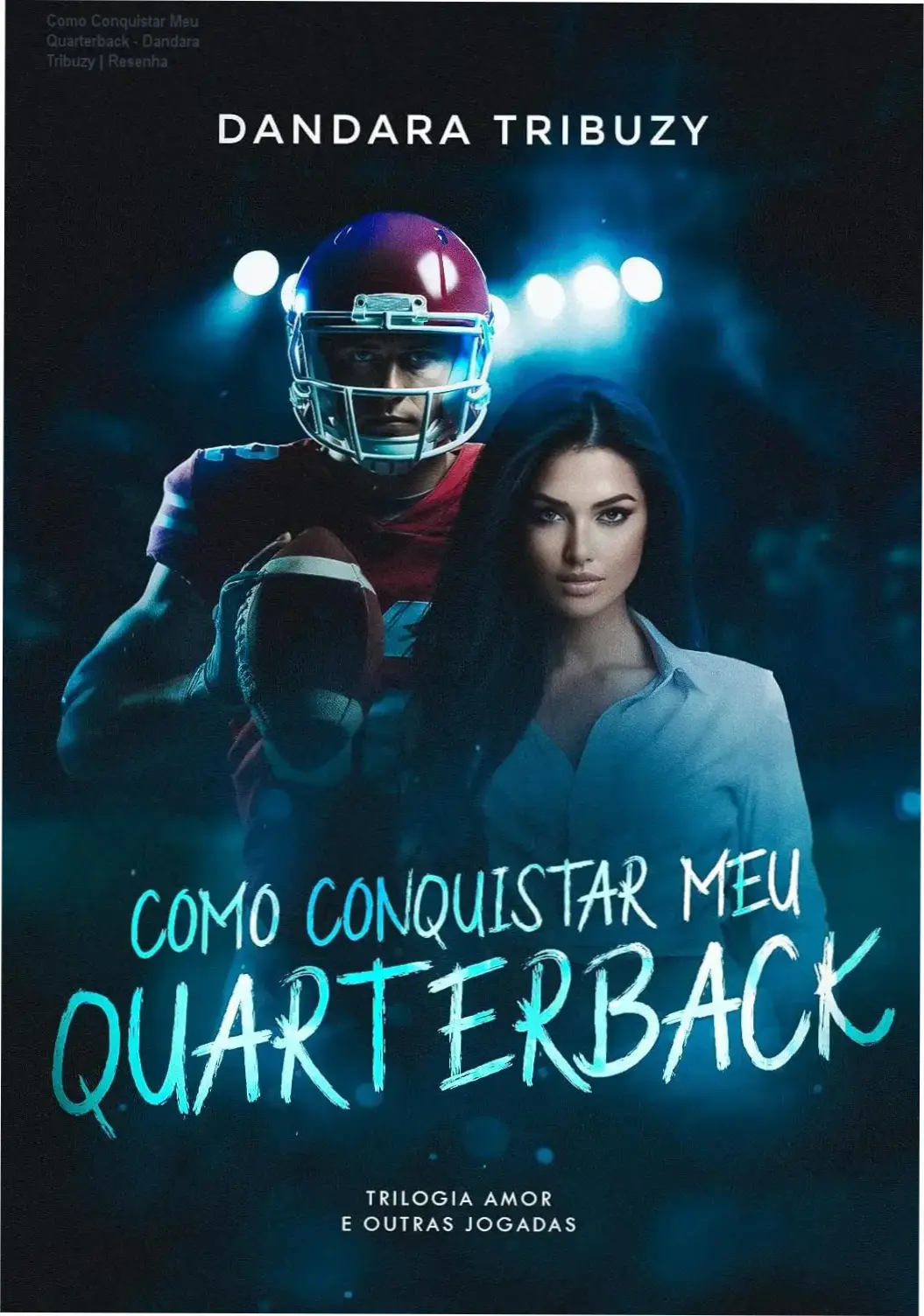 Capa do livro digital Como Conquistar Meu Quarterback de Dandara Tribuzy