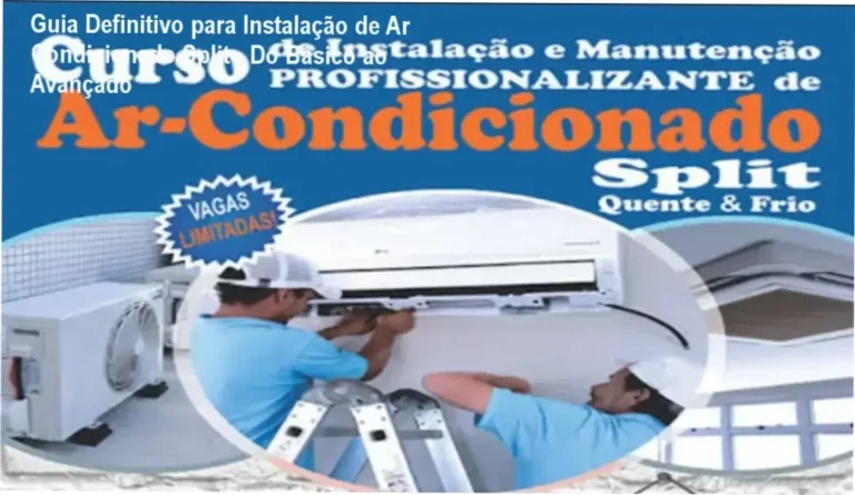 Guia Definitivo para Instalação de Ar Condicionado Split - Do Básico ao Avançado