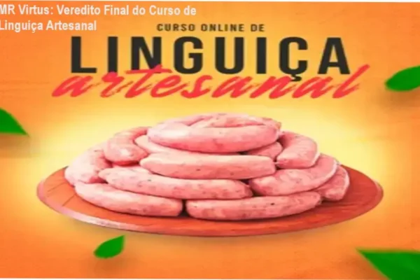 MR Virtus: Veredito Final do Curso de Linguiça Artesanal