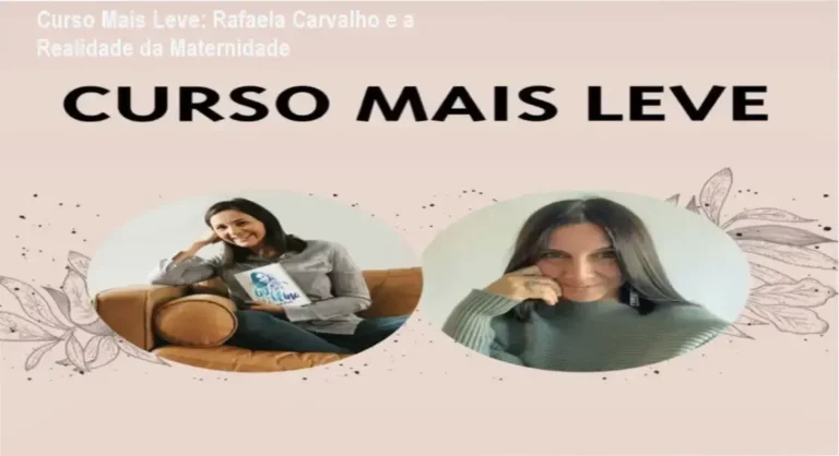 Visão detalhada do funcionamento do Curso Mais Leve de Rafaela Carvalho e Roberta Ferec