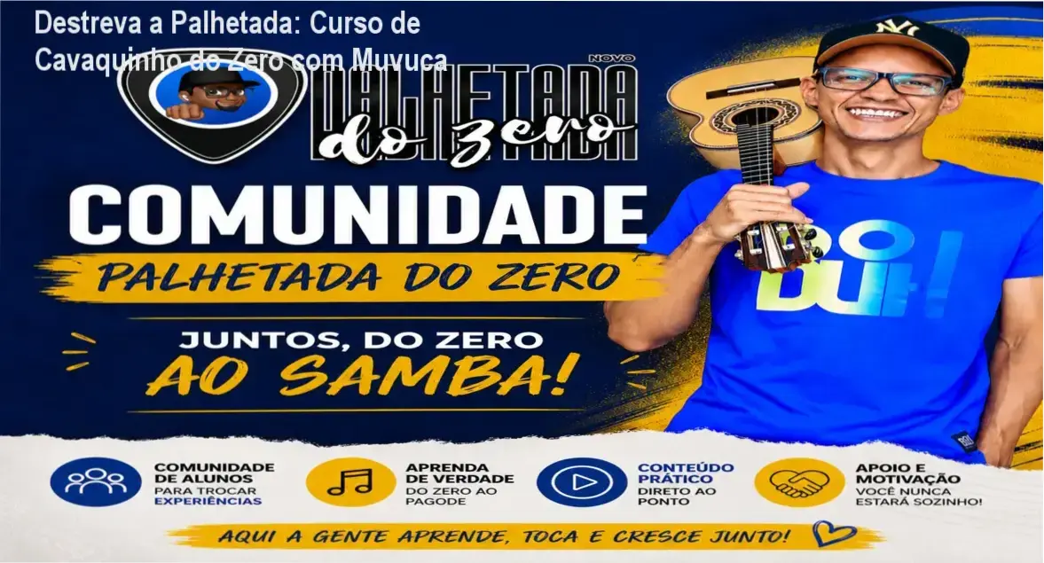 Curso de Palhetada do Zero com Anderson Muvuca - Técnicas práticas para destravar o pulso e tocar piano no cavaquinho