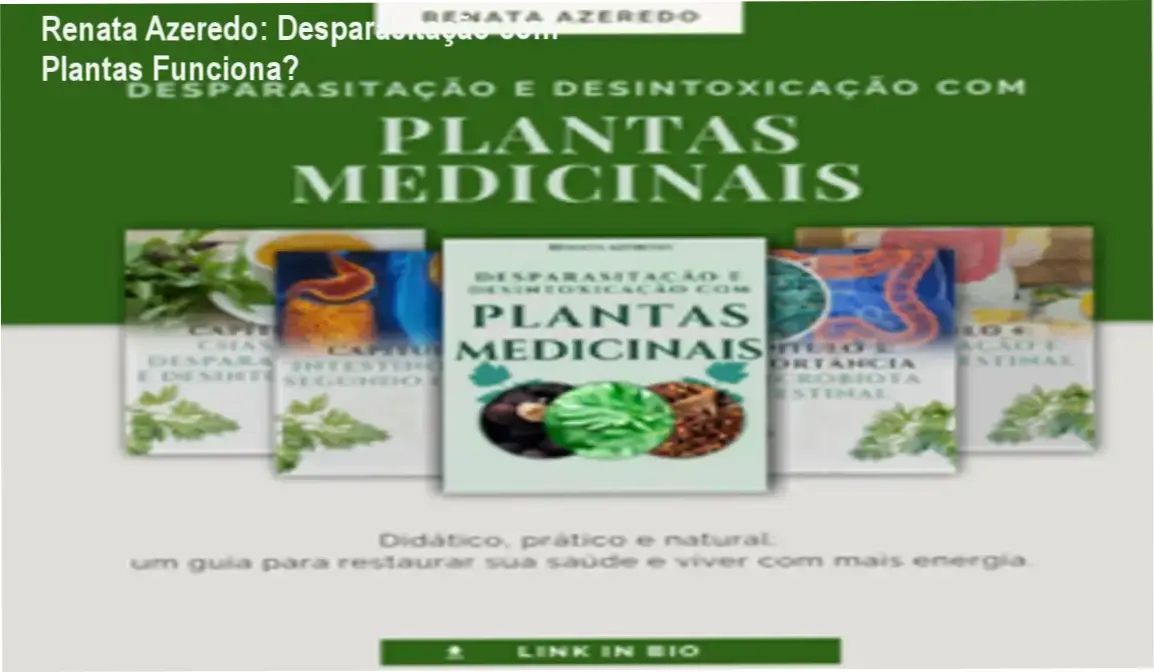 Renata Azeredo: Desparasitação com Plantas Funciona? 2 https://cursoss.com.br/durazul-funciona-mesmo-2/ Detalhes internos do e-book Desparasitação e Desintoxicação com Plantas Medicinais de Renata Azeredo