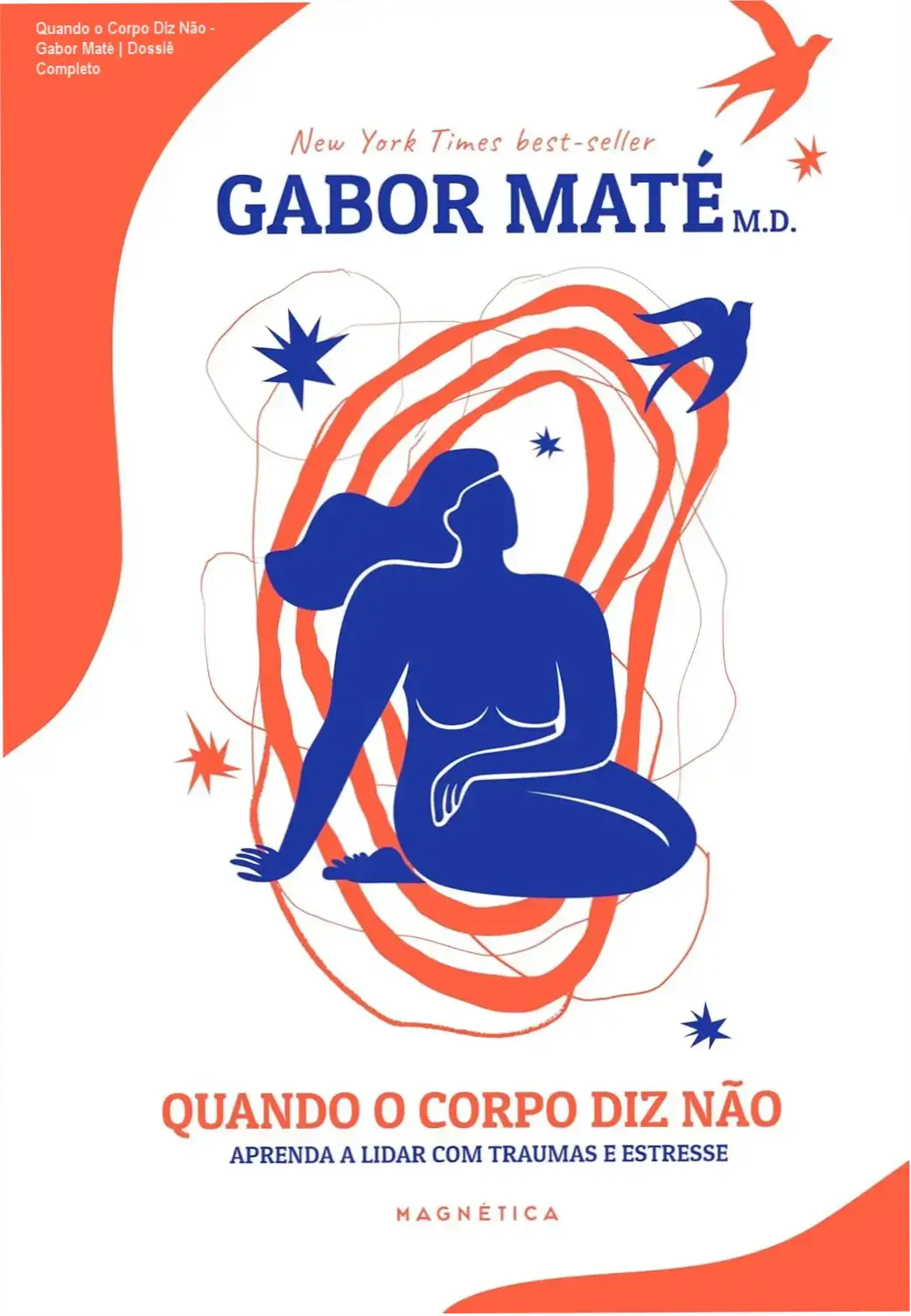 Quando o Corpo Diz Não - Gabor Maté | Dossiê Completo 2 https://cursoss.com.br/ameaca-interna-psicanalise-fascismos-globais/ Capa do ebook Quando o Corpo Diz Não de Gabor Maté ilustrando a conexão mente e corpo