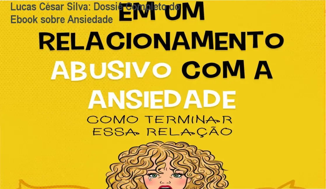 Ebook Em um relacionamento abusivo com a ansiedade de Lucas César Silva: visão interna e funcionamento