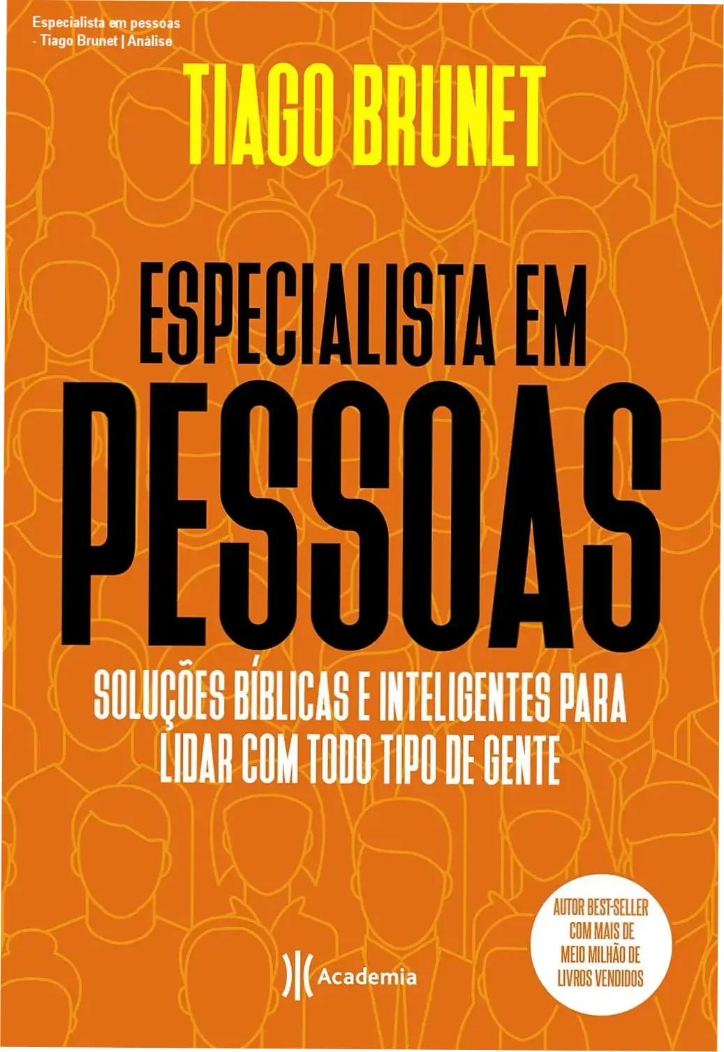 Especialista em pessoas - Tiago Brunet | Análise 3 https://cursoss.com.br/comunicacao-nao-violenta-marshall-rosenberg-analise/ Capa do ebook Especialista em Pessoas de Tiago Brunet sobre soluções bíblicas para relacionamentos