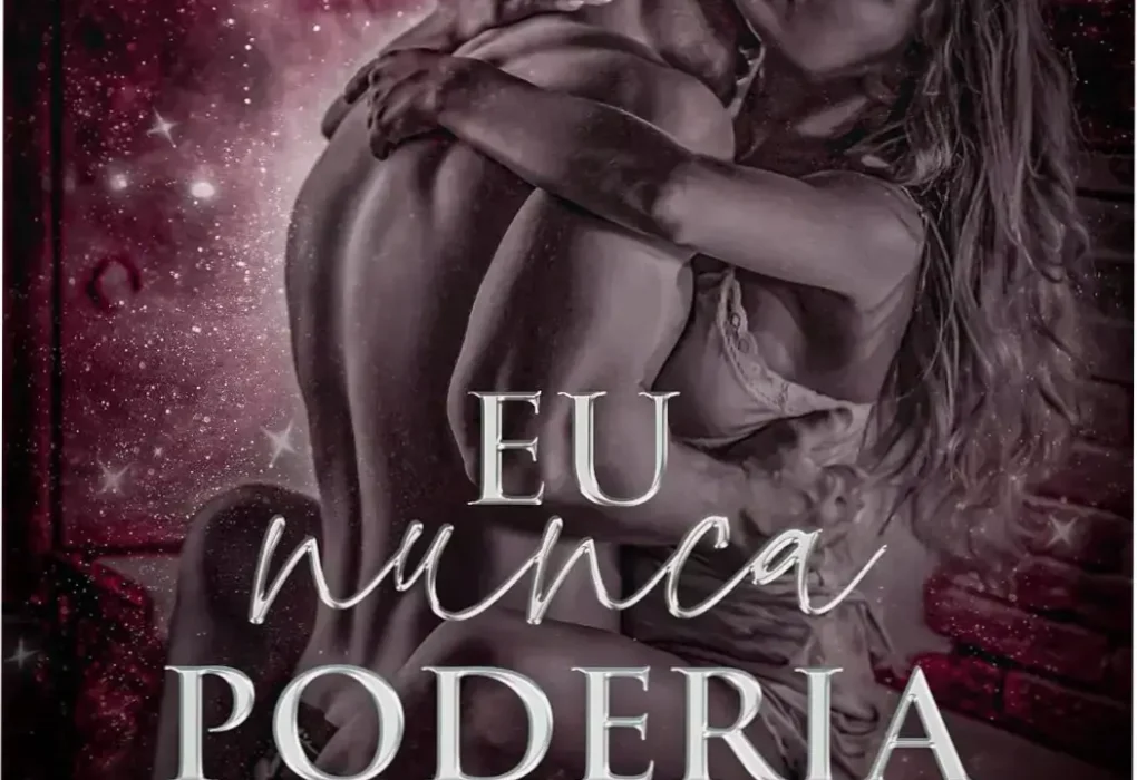 Eu Nunca Poderia Ser Sua de Jéssica Driely: visão interna da obra