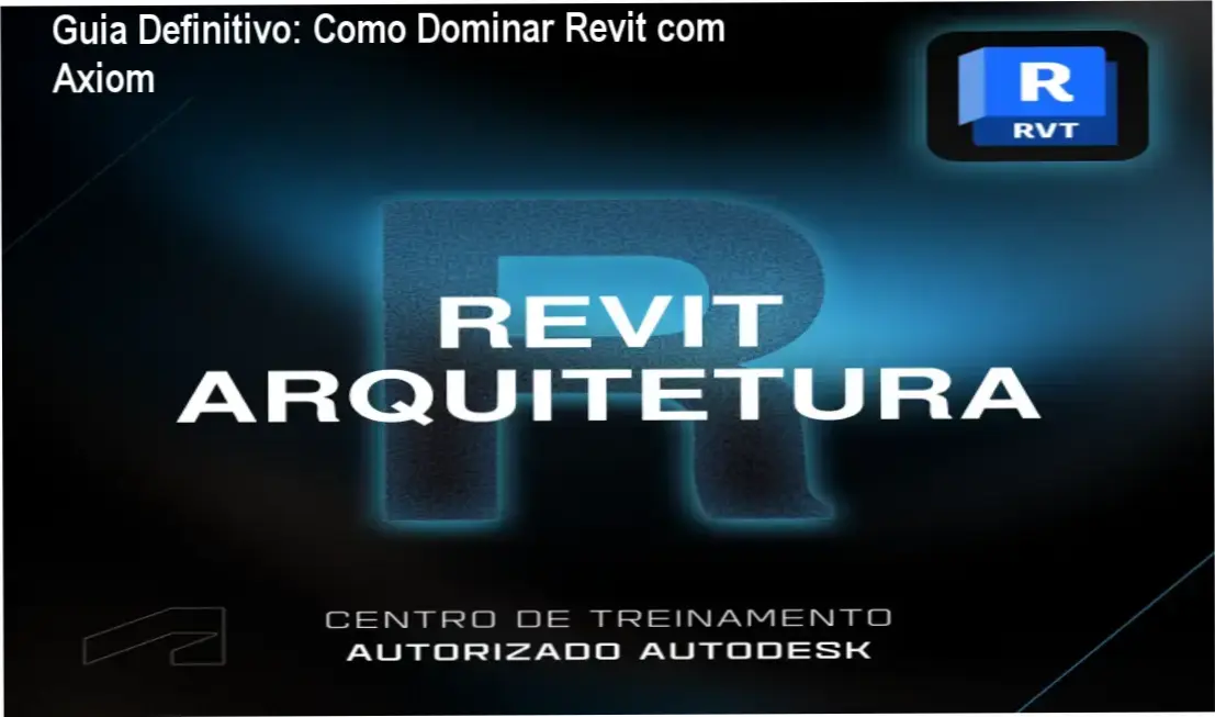 Ilustração mostrando interface do Revit com módulos de modelagem BIM da formação Axiom