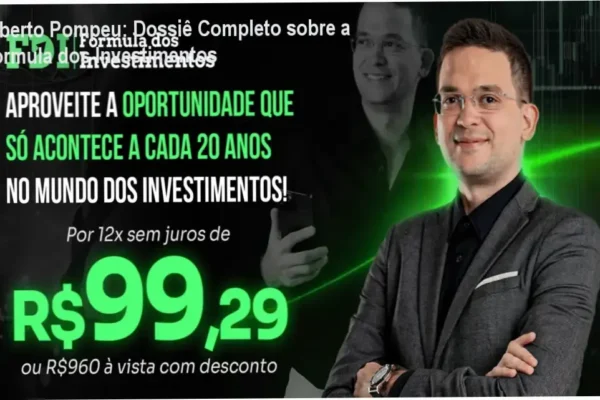 Alberto Pompeu: Dossiê Completo sobre a Fórmula dos Investimentos