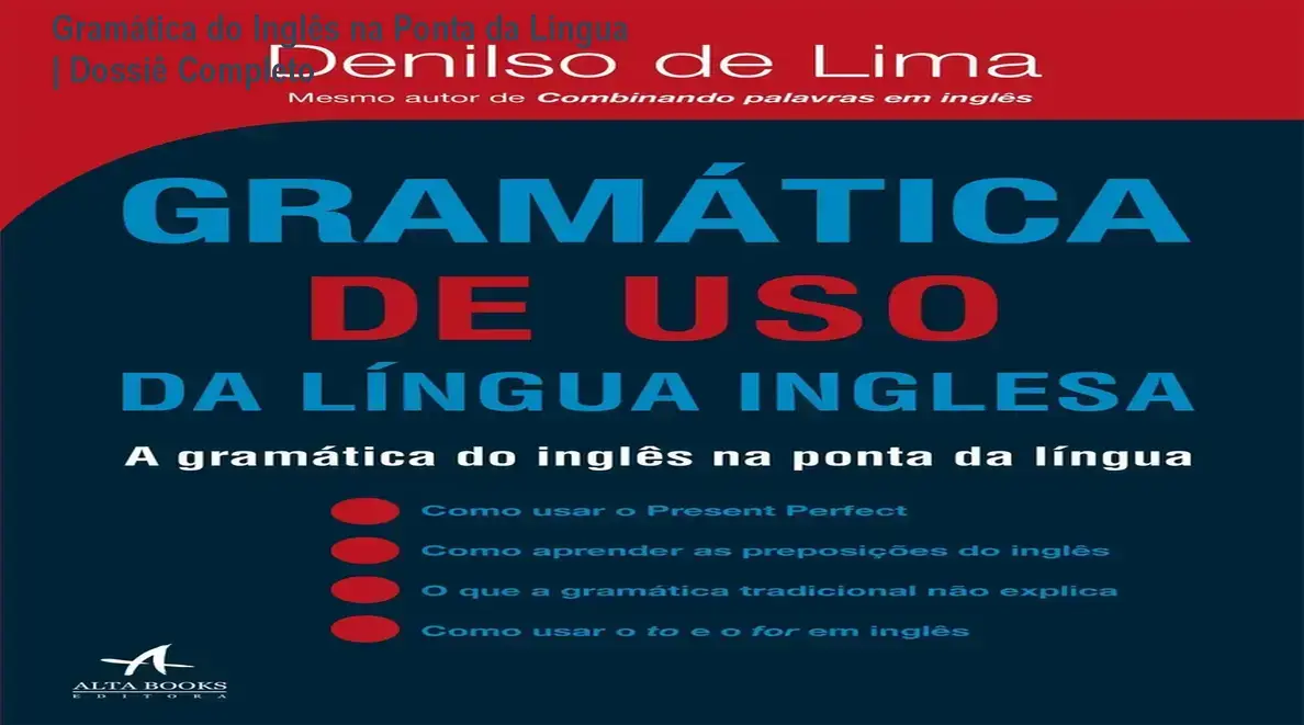 Gramática do Inglês na Ponta da Língua | Dossiê Completo 2 https://cursoss.com.br/oi-deus-sou-eu-de-novo-deive-leonardo-analise-2/ Capa do livro Gramática de Uso da Língua Inglesa de Denilso de Lima para estudo prático