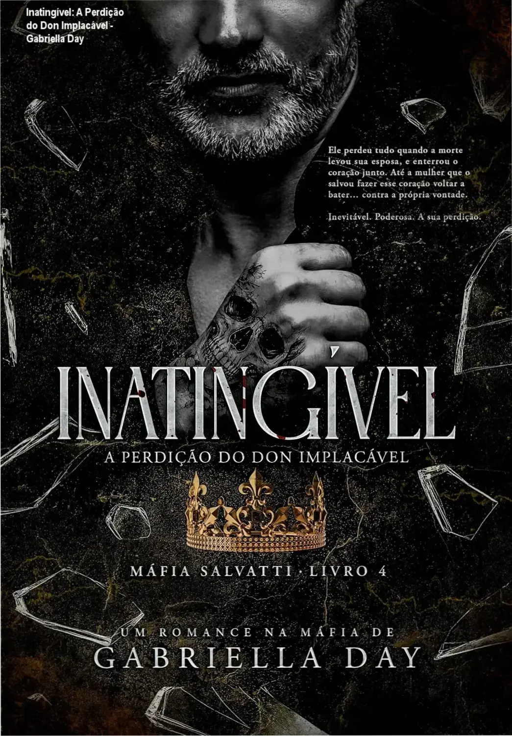 Inatingível: A Perdição do Don Implacável - Gabriella Day 2 https://cursoss.com.br/tudo-para-odiar-voce-tatiane-biasi-analise/ Capa do eBook Inatingível: A Perdição do Don Implacável de Gabriella Day, romance de máfia e age gap