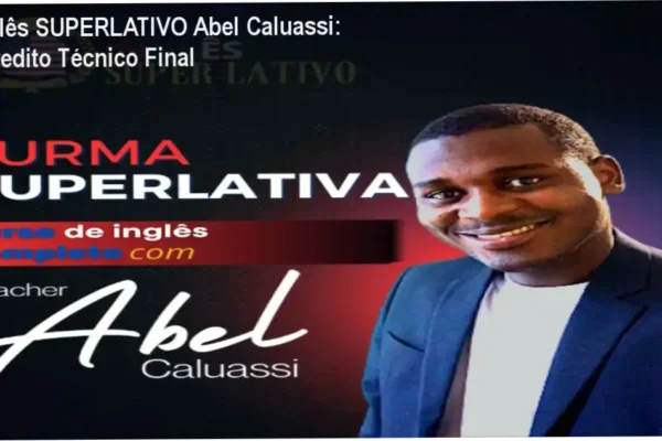 Inglês SUPERLATIVO Abel Caluassi: Veredito Técnico Final