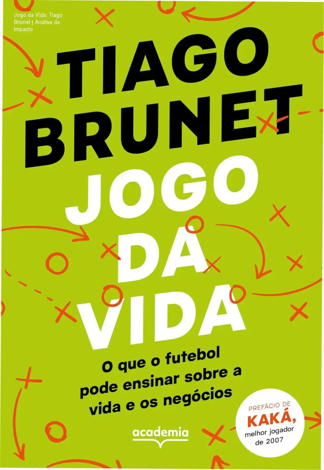 Capa do livro Jogo da Vida de Tiago Brunet aplicando futebol aos negócios