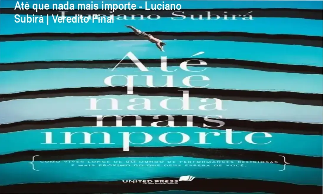 Capa do livro Até que nada mais importe de Luciano Subirá sobre espiritualidade real