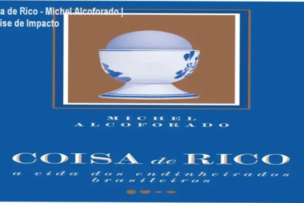 Coisa de Rico – Michel Alcoforado | Análise de Impacto
