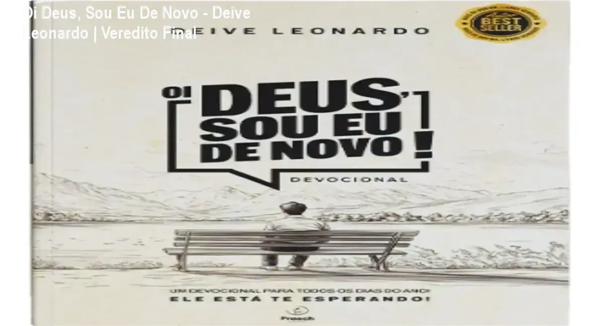 Oi Deus, Sou Eu De Novo - Deive Leonardo | Veredito Final 1 https://cursoss.com.br/oi-deus-sou-eu-de-novo-deive-leonardo-analise-2/ Capa do livro devocional Oi Deus, Sou Eu De Novo de Deive Leonardo para leitura diária