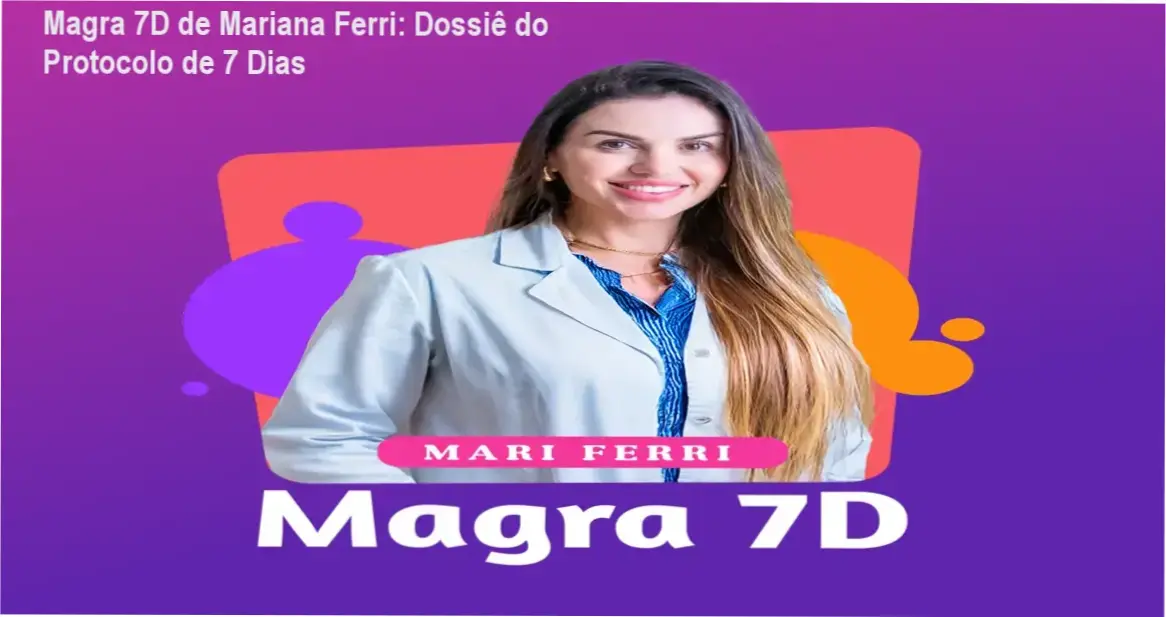 Magra 7D de Mariana Ferri: Dossiê do Protocolo de 7 Dias 2 https://cursoss.com.br/claudia-alves-como-superar-crises-alzheimer/ Representação visual do método Magra 7D focado em ड्र ভালa ड्र em 7 dias