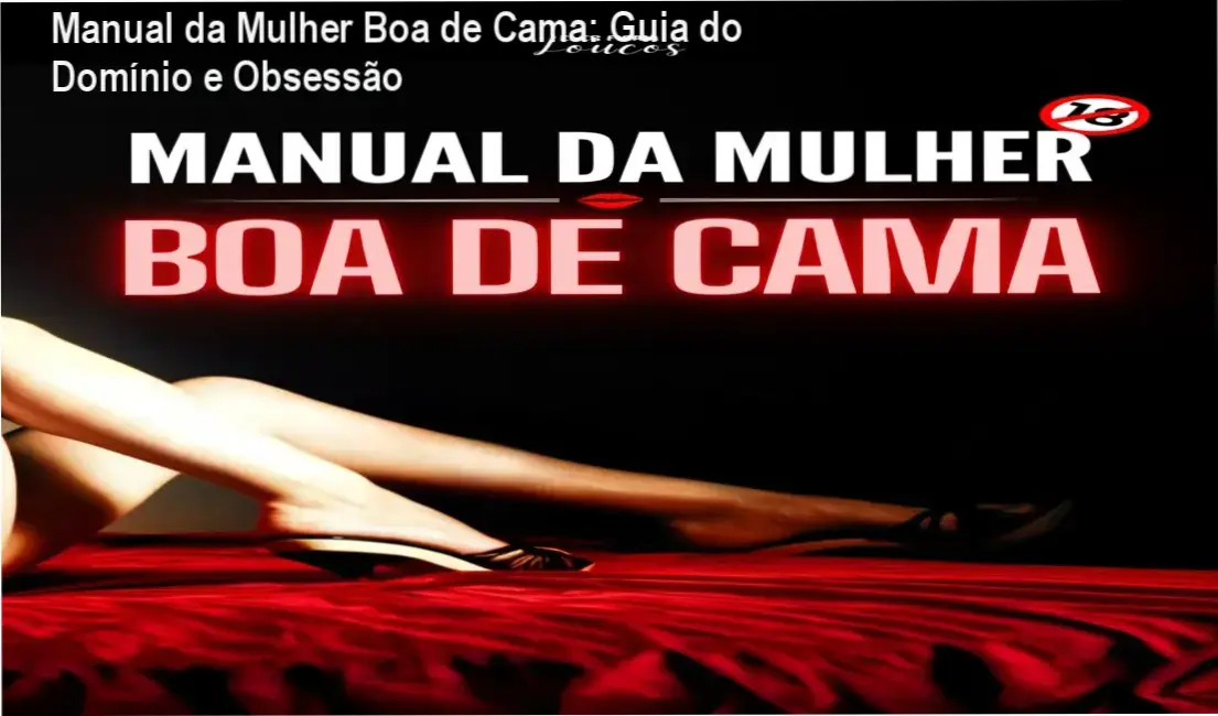 Representação de confiança e sedução feminina baseada no Manual da Mulher Boa de Cama