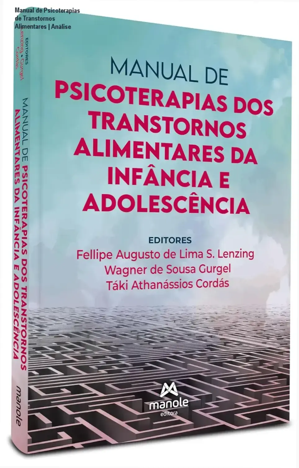 Manual de Psicoterapias de Transtornos Alimentares | Análise 2 https://cursoss.com.br/a-biologia-do-trauma-aimie-apigian-analise/ Capa do livro Manual de psicoterapias dos transtornos alimentares da infância e adolescência de Fellipe Augusto de Lima S. Lenzing