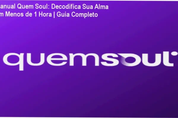 Manual Quem Soul: Decodifica Sua Alma em Menos de 1 Hora | Guia Completo