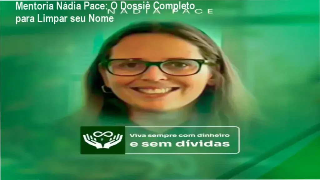 Interface da Mentoria Nádia Pace e bastidores da metodologia de recuperação financeira