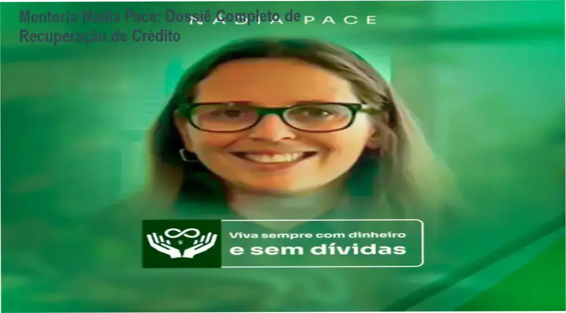 Mentoria Nádia Pace: Dossiê Completo de Recuperação de Crédito 3 https://cursoss.com.br/protocolo-nadia-pace-analise-completa-sair-das-dividas/ Visão detalhada da plataforma de estudos da Mentoria Nádia Pace e bastidores do método de recuperação financeira