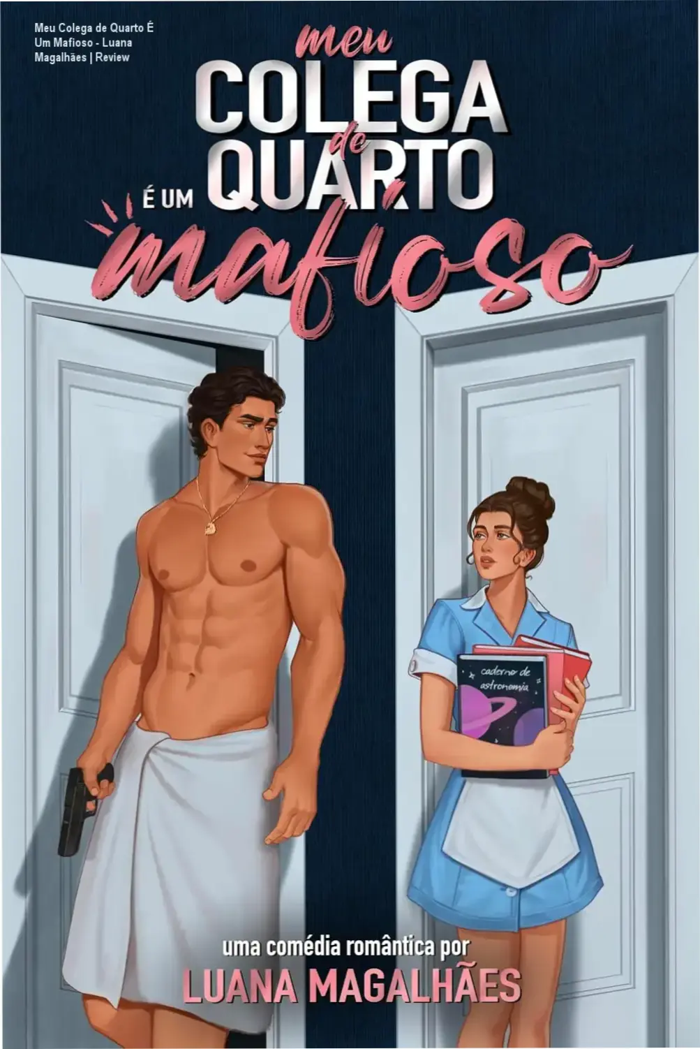 Capa do ebook Meu Colega de Quarto É Um Mafioso de Luana Magalhães