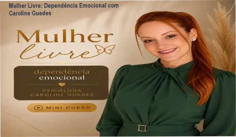 Visão interna do curso Mulher Livre de Caroline Guedes focado em dependência emocional