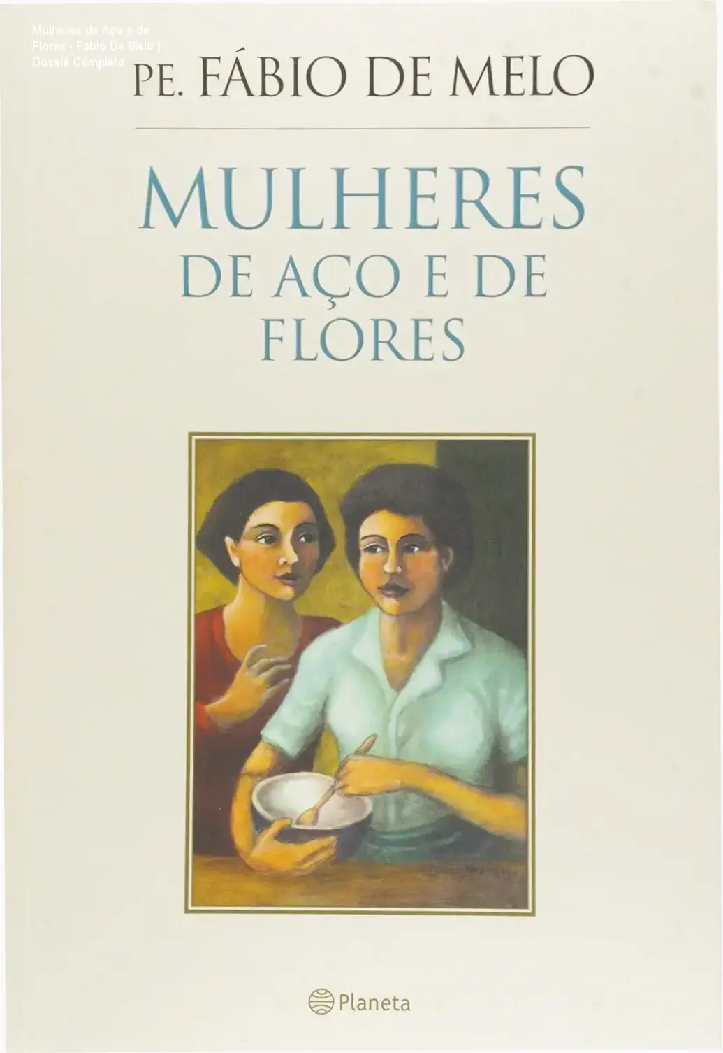 Capa do livro Mulheres de aço e de flores de Fabio De Melo em formato digital.