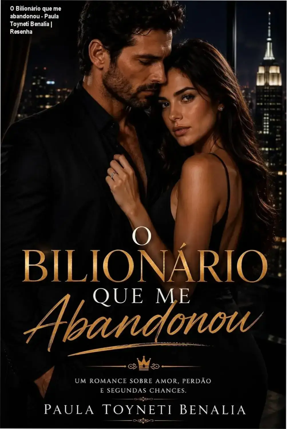Capa do ebook O Bilionário que me abandonou de Paula Toyneti Benalia em dispositivo digital