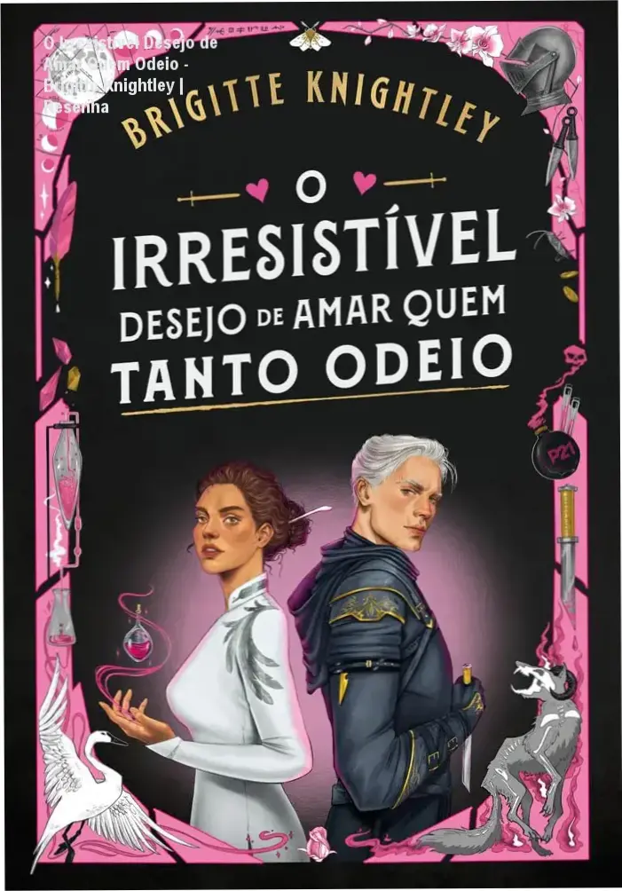 Capa do livro O Irresistível Desejo de Amar Quem Odeio de Brigitte Knightley, volume 1 da duologia Na Força do Ódio.