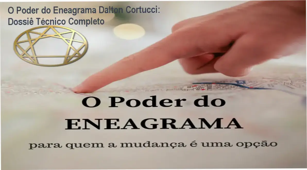 O Poder do Eneagrama Dalton Cortucci: Dossiê Técnico Completo 3 https://cursoss.com.br/guia-prescricao-medica-dra-renata-souza-analise-tecnica/ Infográfico detalhando a metodologia de autoconhecimento do curso O Poder do Eneagrama de Dalton Cortucci
