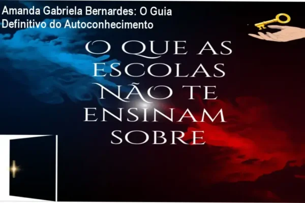 Amanda Gabriela Bernardes: O Guia Definitivo do Autoconhecimento