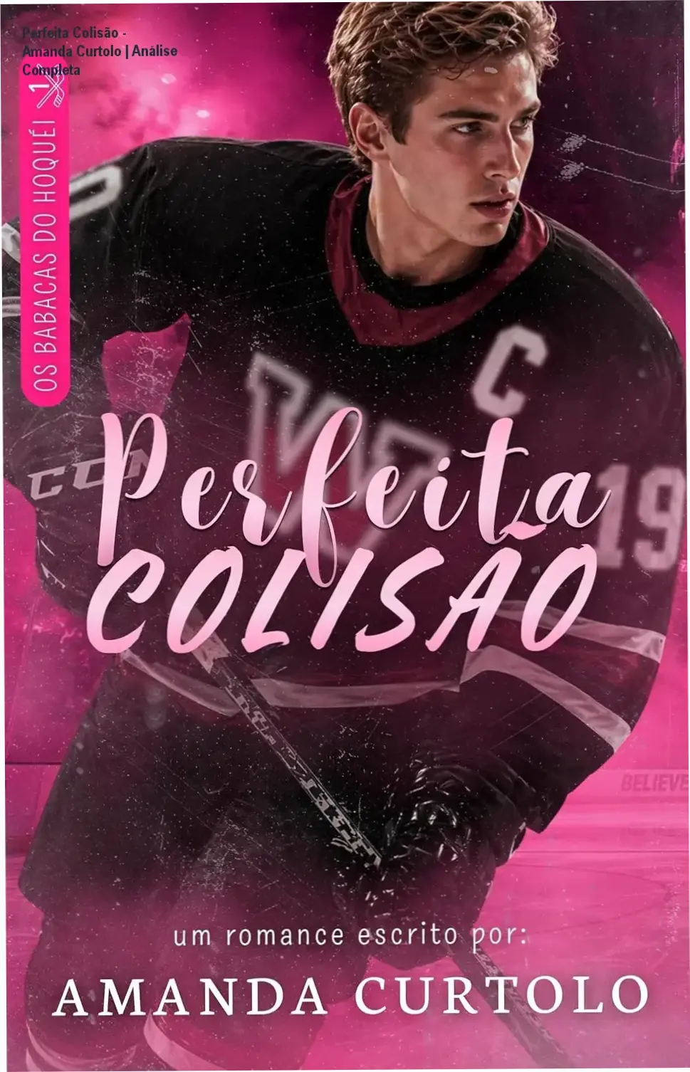 Capa do ebook Perfeita Colisão de Amanda Curtolo, volume 1 da série Os Babacas do Hóquei