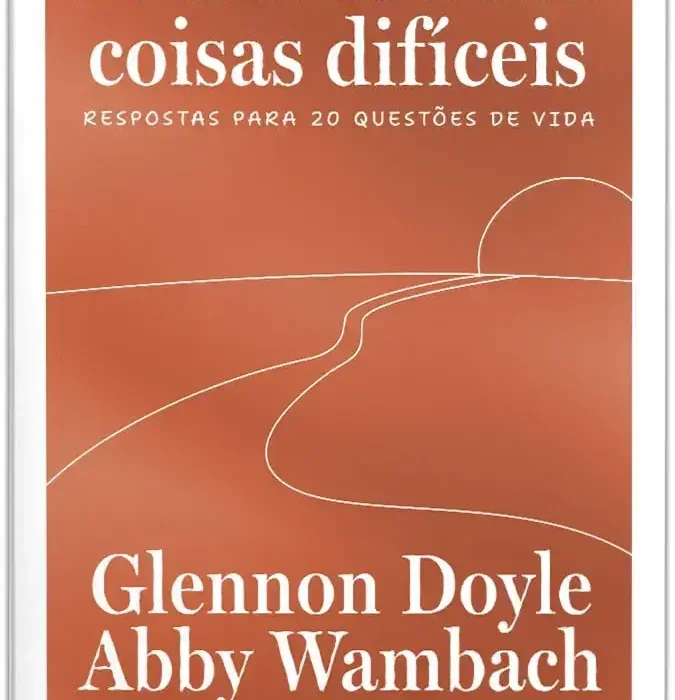 Capa do livro Podemos Fazer Coisas Difíceis de Glennon Doyle, Abby Wambach e Amanda Doyle sobre superação de desafios